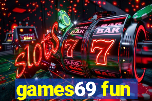 games69 fun